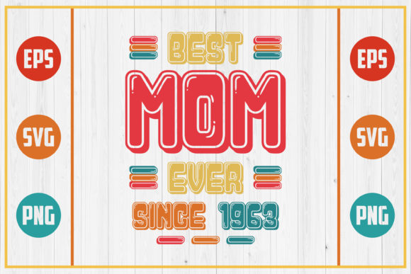 Best Mom Ever Since 1963 Graphics and Crafts
