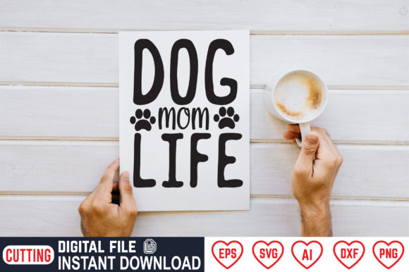 Dog Mom Life Graphics & Crafts