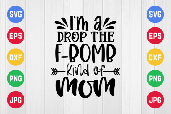 Drop the F-bomb Mom Graphics for Bold Crafts