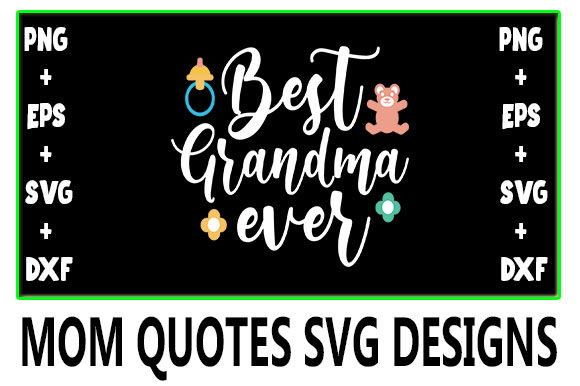 MOM Best Grandma Ever: Graphics for Crafts