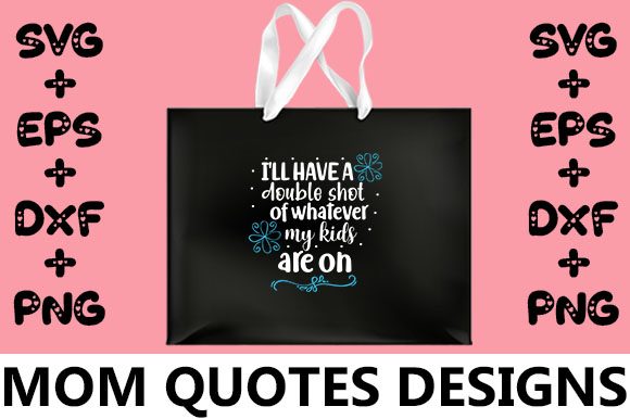 Mom Double Shot Quote: Graphics for Crafts