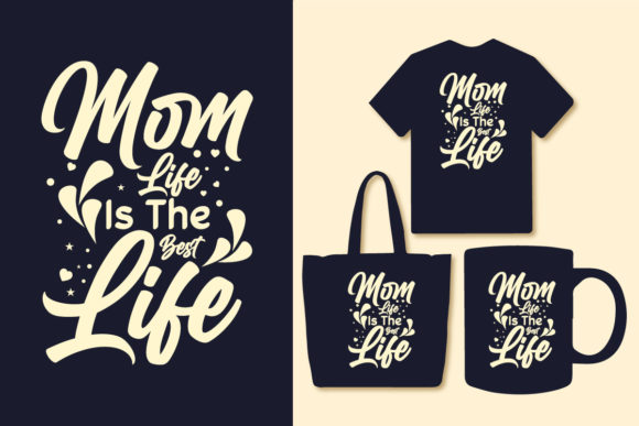 Mom Life is the Best Life Quotes Graphics