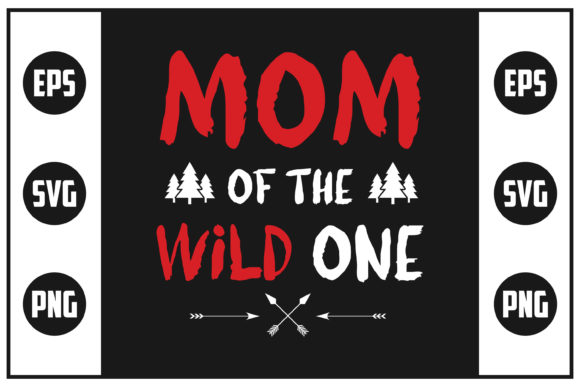 Mom of the Wild One Graphics and Crafts