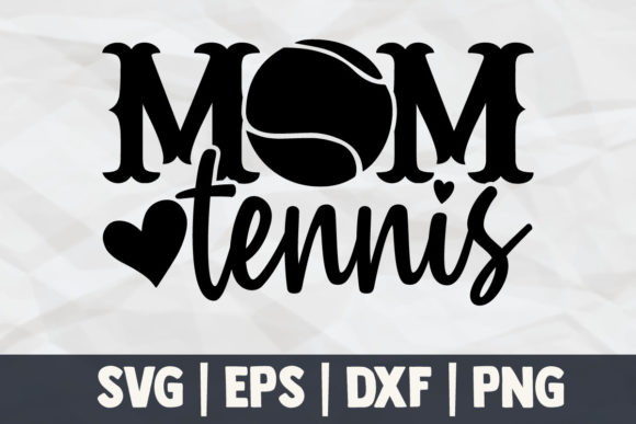 Mom Tennis: Graphics for Crafts & Branding