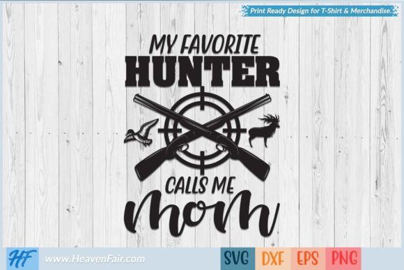 My Favorite Hunter Calls Me Mom: Graphics for Crafts