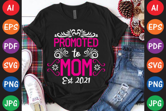Promoted to Mom Est 2021: Graphics for Crafts & Branding