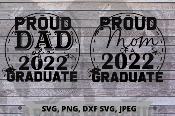 Proud Mom Dad 2022 Graduate: Graphics for Crafts