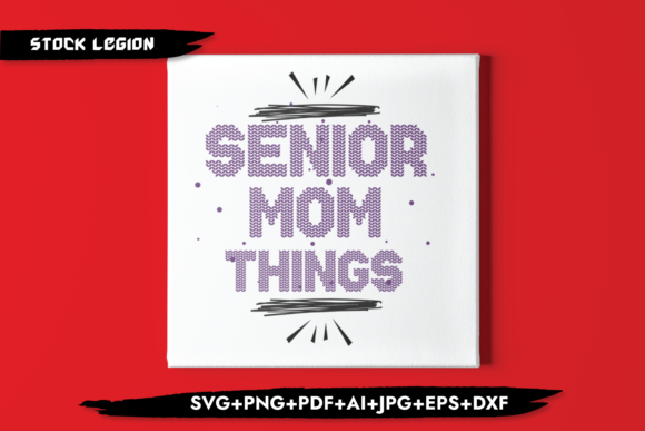 Senior Mom Things Graphics and Crafts